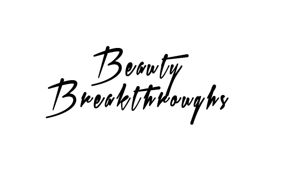 Beauty Breakthroughs